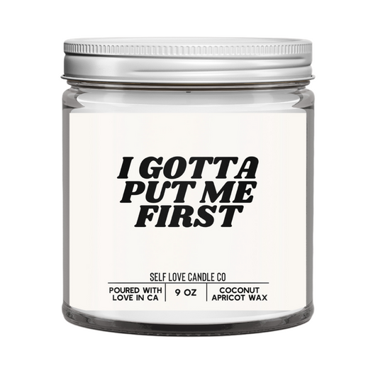 I Gotta Put Me First